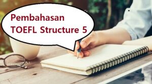 Pembahasan Soal Toefl Structure And Written Expression