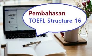 pembahasan toefl structure 16
