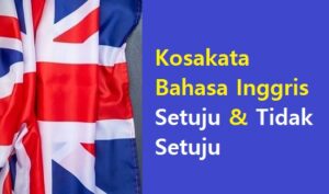 Kosakata Bahasa Inggris Setuju & Tidak Setuju