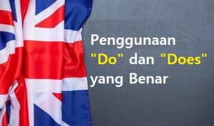 Penggunaan Do dan Does yang Benar