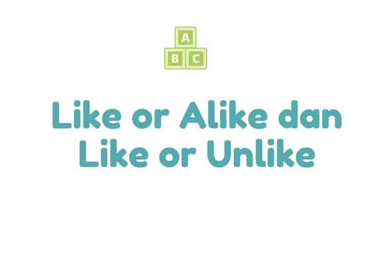 Like or Alike dan Like or Unlike