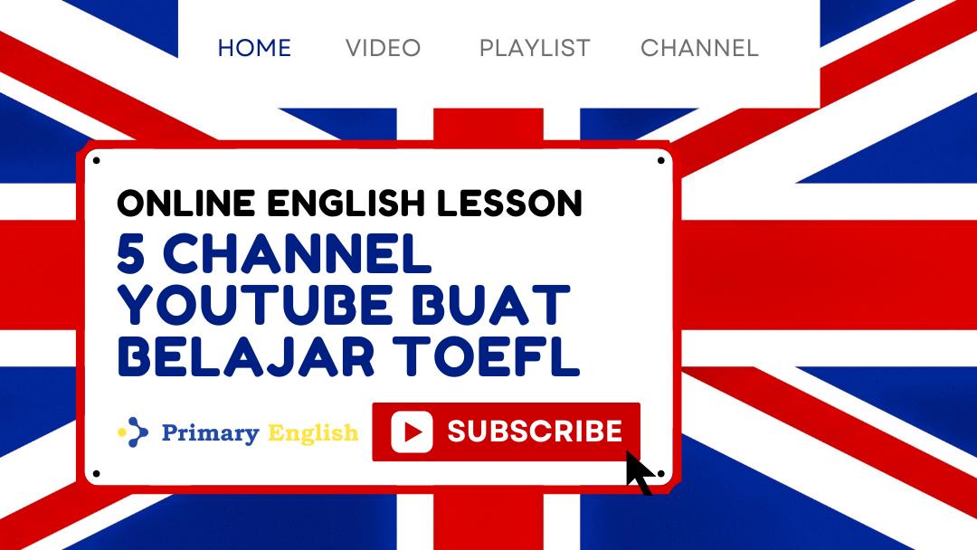 5 Channel Youtube Buat Belajar TOEFL