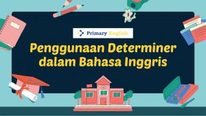 Penggunaan Determiner dalam Bahasa Inggris