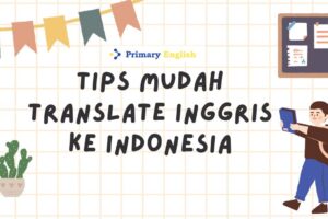 Tips Mudah Translate Inggris ke Indonesia